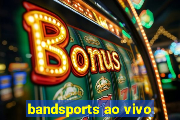 bandsports ao vivo